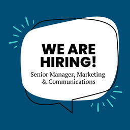 We are hiring: Senior Manager, Marketing & Communications